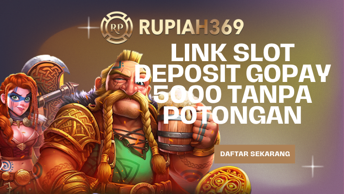 link slot deposit gopay 5000 tanpa potongan