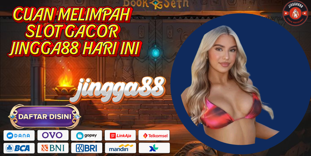 CUAN MELIMPAH SLOT GACOR JINGGA88 HARI INI