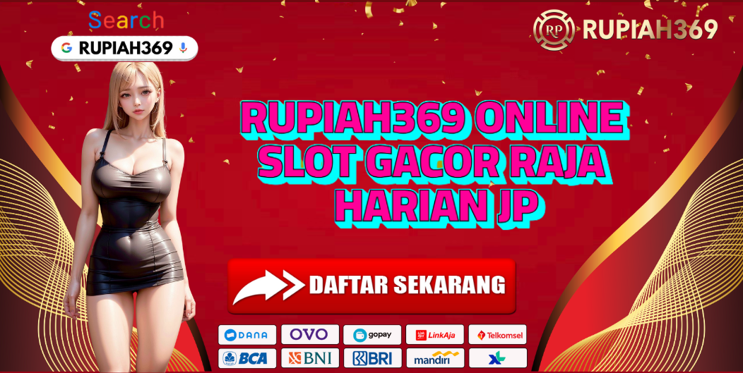 RUPIAH369 ONLINE SLOT GACOR RAJA HARIAN JP