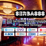 Slot Serba888 Terpercaya dengan Winrate Tertinggi