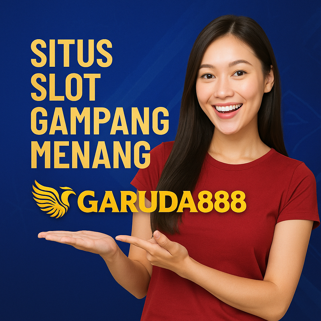 Situs Slot Gampang Menang Garuda888